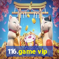 116.game vip